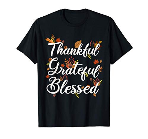 Thankful Grateful Blessed T-Shirt