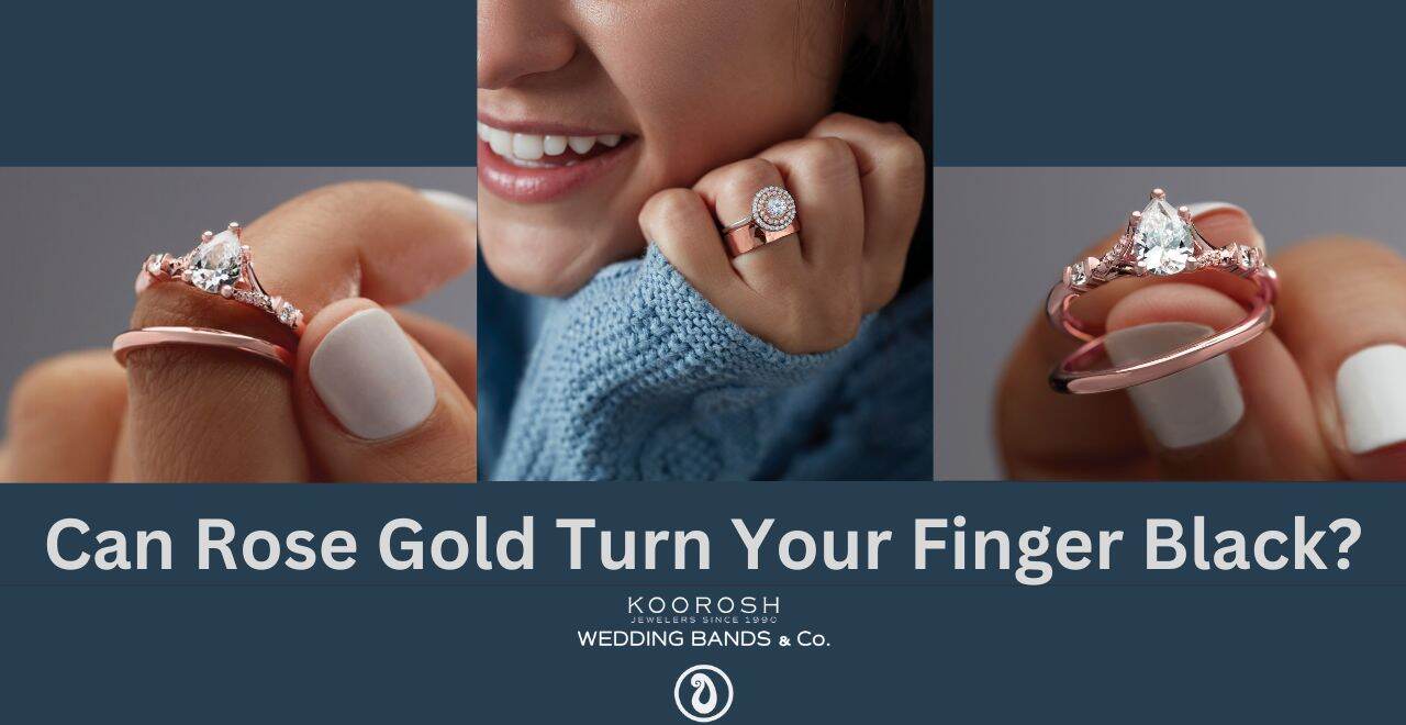 Can Rose Gold Turn Your Finger Black?