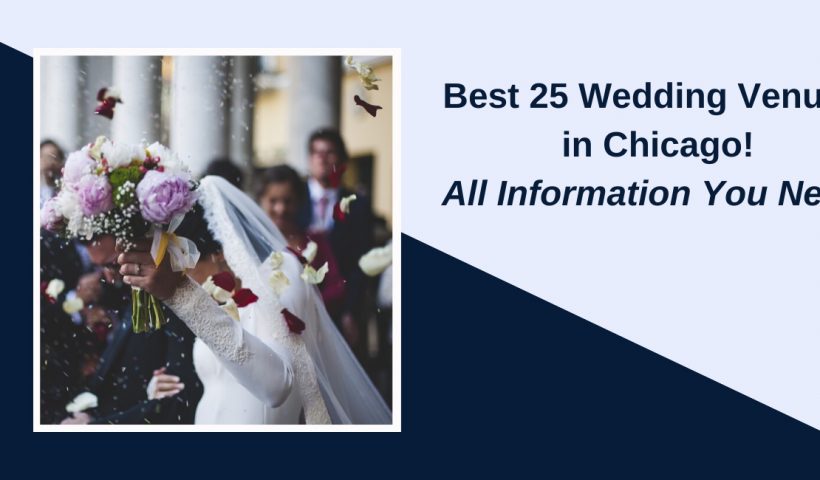 Best 25 Wedding Venues in Chicago!