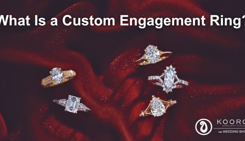 What Is a Custom Engagement Ring?