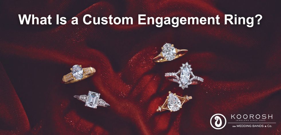 What Is a Custom Engagement Ring?