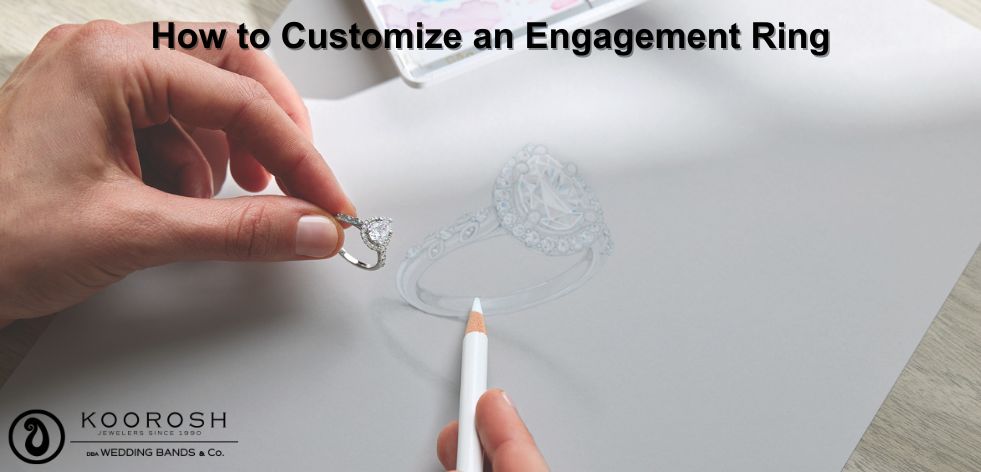 How to Customize an Engagement Ring?