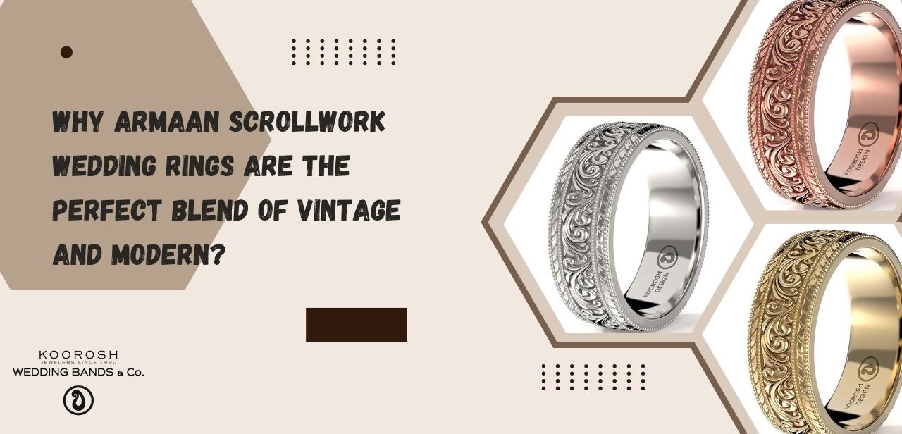 Why Armaan Scrollwork Wedding Rings Are the Perfect Blend of Vintage and Modern?