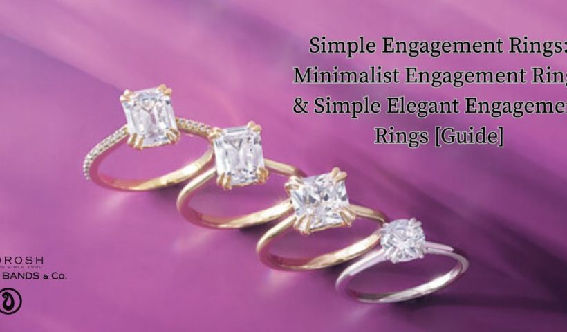 Simple Engagement Rings: Minimalist Engagement Rings & Simple Elegant Engagement Rings [Guide&91;