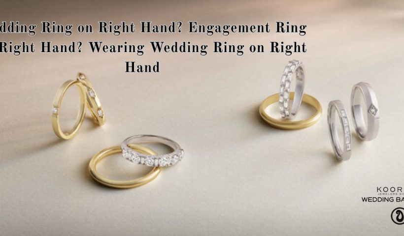 Wedding Ring on Right Hand? Engagement Ring on Right Hand? Wearing Wedding Ring on Right Hand