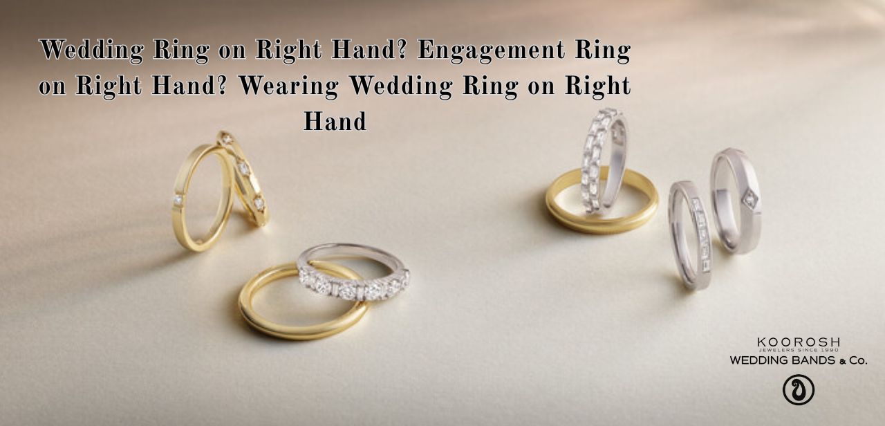 Wedding Ring on Right Hand? Engagement Ring on Right Hand? Wearing Wedding Ring on Right Hand